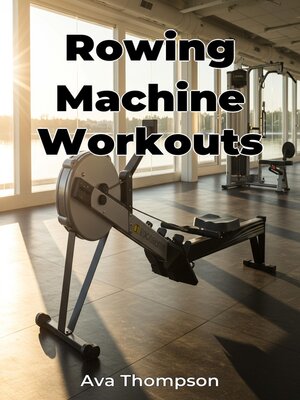 cover image of Rowing Machine Workouts